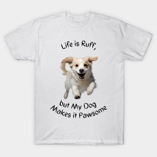 Life is Ruff T-Shirt